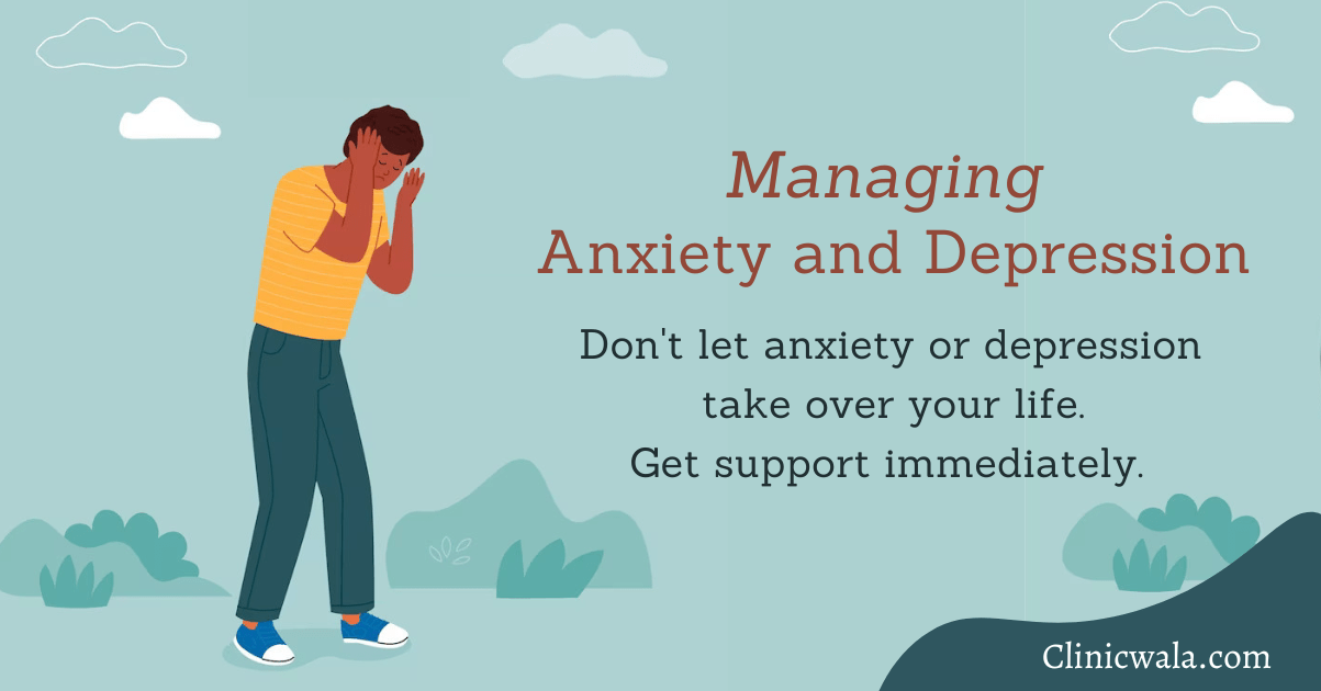 Understanding and managing anxiety and depression