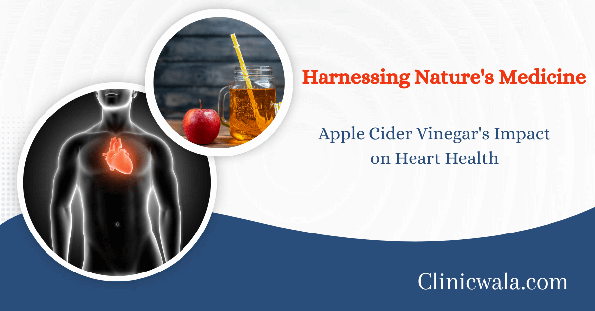 The Benefits of Apple Cider Vinegar for Cardiovascular Health