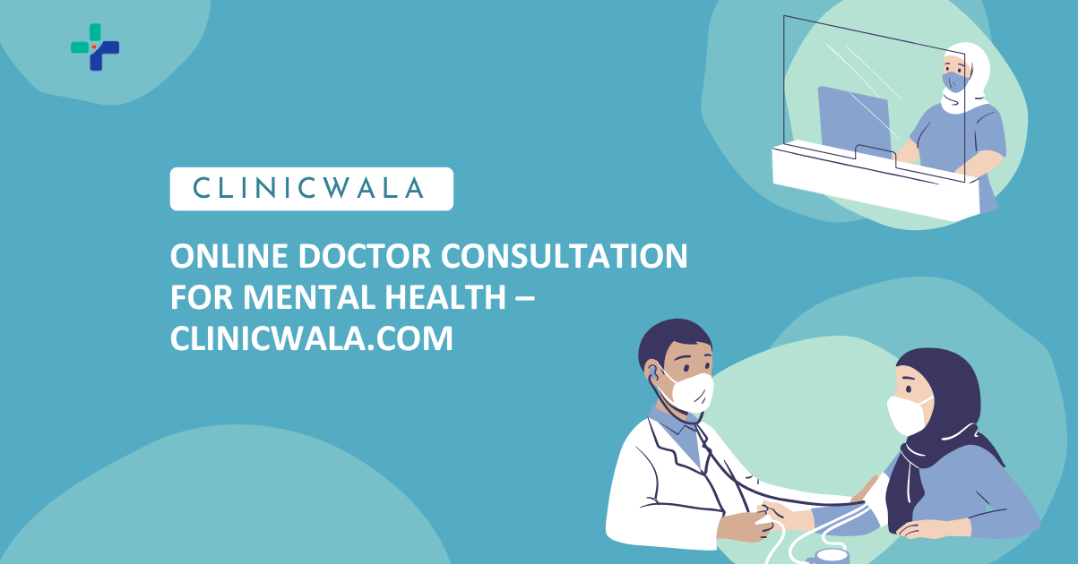 Online Doctor Consultation for Mental Health – Clinicwala.com