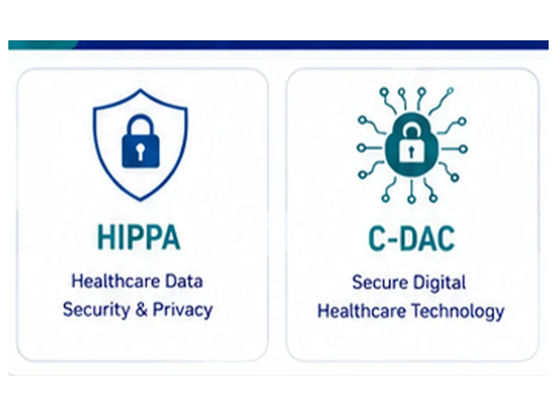 प्रमाणन बैज: HIPAA — स्वास्थ्य डेटा सुरक्षा और निजता; C-DAC — सुरक्षित डिजिटल हेल्थकेयर तकनीक